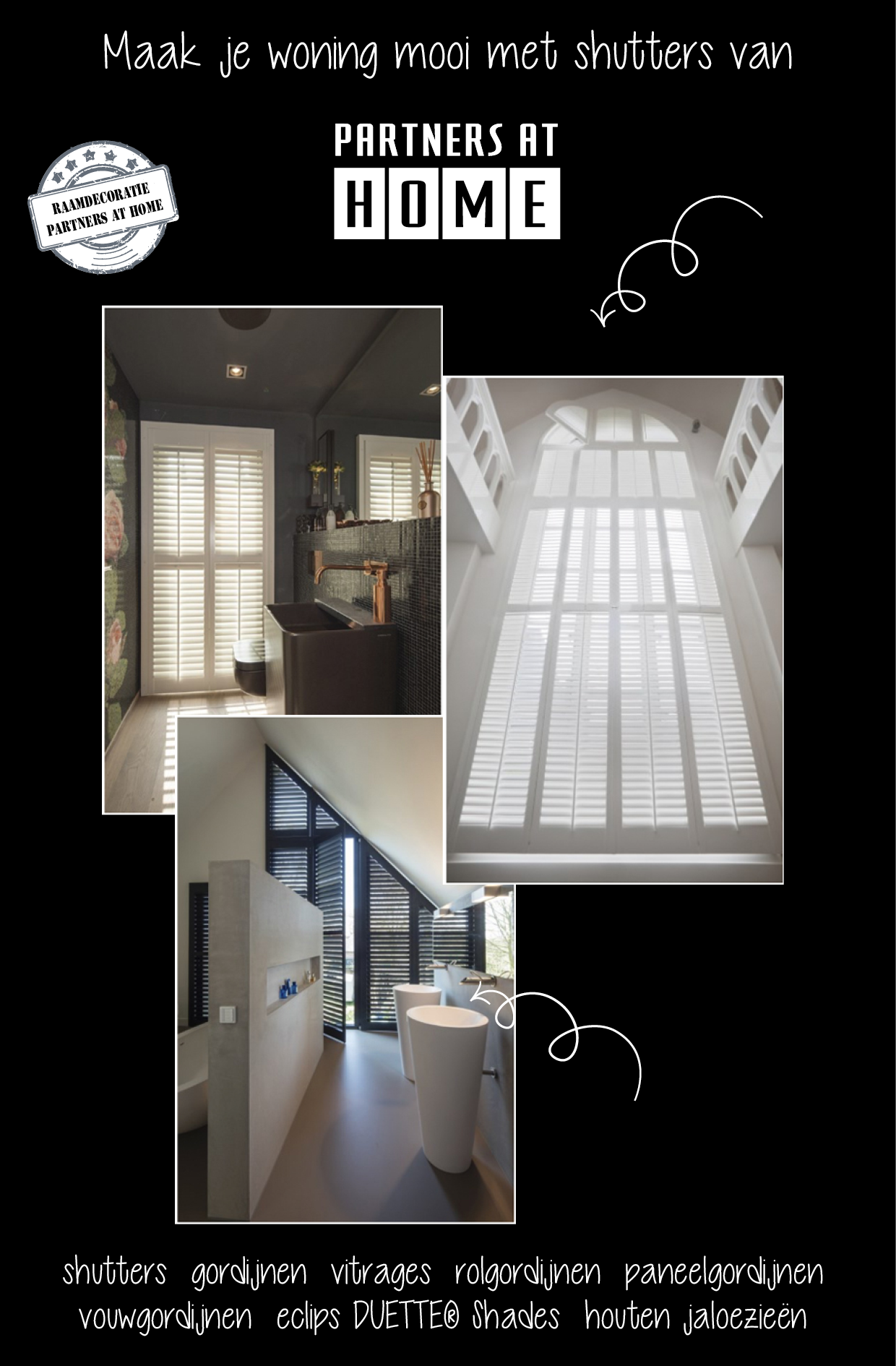 Shutters; voor elke raamvorm geschikt, dus ook bij ronde, schuine of driehoekige ramen én dakramen